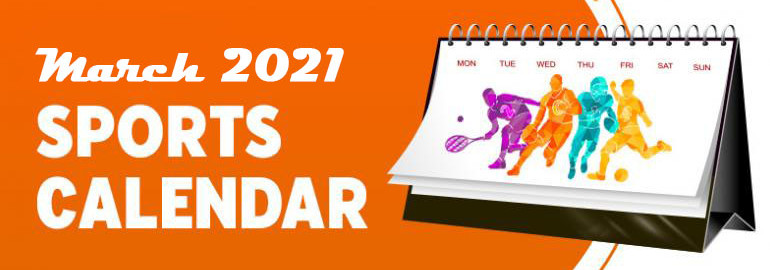 Info: March 2021 Sports Calendar